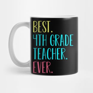 Best 4th Fourth Grade Teacher Ever Gift Mug